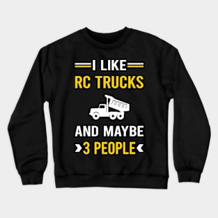 3 People RC Truck Trucks Crewneck Sweatshirt